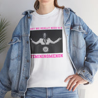 Kamala Harris T-Shirt Femininomenon Chappell Roan song quote funny shirt ladies mens womens unisex apparel Heavy Cotton Tee Shirt