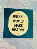 Wicked women make history sticker
