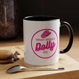 Dolly Parton Coffee Mug — "What Would Dolly Do" Pink Cowgirl (11/15oz)
