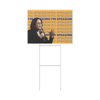 I'm Speaking Kamala Harris Yard Sign SHIPS TO YOU