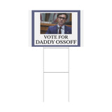 Vote for Daddy Ossoff Yard Sign Political Campaign Sign