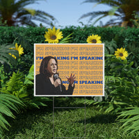 I'm Speaking Kamala Harris Yard Sign SHIPS TO YOU