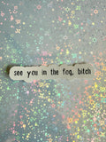 Horror Nights Fog Sticker