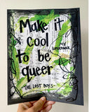 THE LOST BOYS - Make It Cool To Be Queer