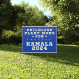 Kamala Harris Childless Plant Moms Yard Sign SHIPS TO YOU