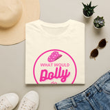 What Would Dolly Parton Do T-Shirt