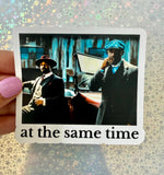 Sinners at the same time Sticker