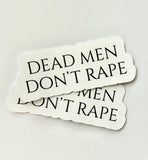 Dead Men Don't Rape Sticker