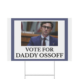 Vote for Daddy Ossoff Yard Sign Political Campaign Sign