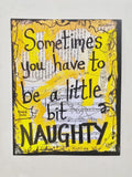 Matlida- 'Sometimes you have to be a little bit Naughty' ART