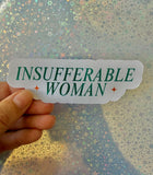LIFE OF A SHOWGIRL- Insufferable Woman Sticker