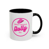 Dolly Parton Coffee Mug — "What Would Dolly Do" Pink Cowgirl (11/15oz)