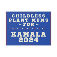 Kamala Harris Childless Plant Moms Yard Sign SHIPS TO YOU