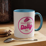Dolly Parton Coffee Mug — "What Would Dolly Do" Pink Cowgirl (11/15oz)