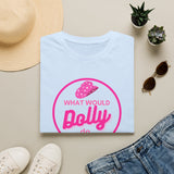 What Would Dolly Parton Do T-Shirt