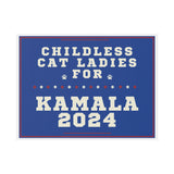 Kamala Harris Childless Cat Ladies Yard Sign SHIPS TO YOU