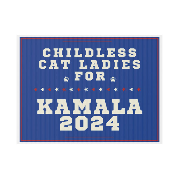 Kamala Harris Childless Cat Ladies Yard Sign SHIPS TO YOU