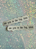Horror Nights Fog Sticker