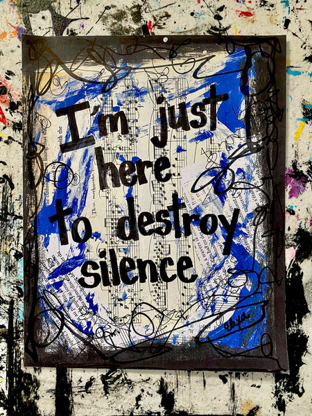 MUSIC "I'm just here to destroy silence" - ART