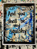 FINDING NEMO "And you shall be my squishy" - ART