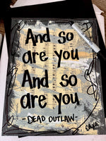 DEAD OUTLAW - "And So Are You" - ART