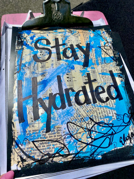 SAYINGS "Stay Hydrated" - ART PRINT
