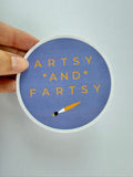 Artsy And Fartsy Sticker