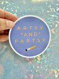 Artsy And Fartsy Sticker