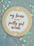 My house is on pretty girl avenue sticker