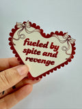 Fueled by Spite and Revenge Sticker