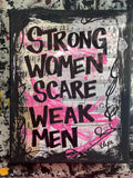 Feminist "Strong Women scare Weak men" - ART