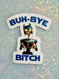 Star Tours Buh Bye Bitch Robot Sticker