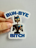 Star Tours Buh Bye Bitch Robot Sticker
