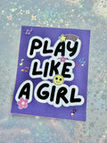 Play Like A Girl Sticker