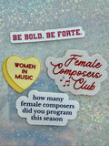 Women In Music Sticker Set: Be Bold, Women in Music, Female Composers Club, How Many Female Composers did you program?