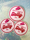 Dolly Parton vinyl sticker What would Dolly do