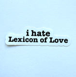 I hate Lexicon of love sticker