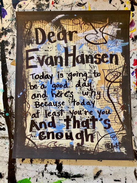 DEAR EVAN HANSEN "Dear Evan Hansen, Today is going to be a good day and here's why" - CANVAS