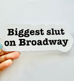 Biggest Slut On Broadway Sticker