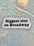 Biggest Slut On Broadway Sticker