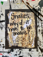 INDIANA JONES "Snakes, why'd it have to be snakes?" - ART