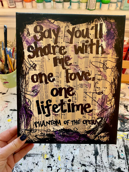 PHANTOM OF THE OPERA "Say you'll share with me one love, one lifetime" - CANVAS