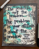 PIRATES OF THE CARIBBEAN "The problem is not the problem." - ART PRINT