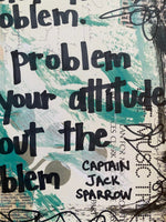 PIRATES OF THE CARIBBEAN "The problem is not the problem." - ART