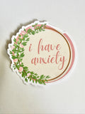 i have anxiety Sticker