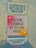 LIFE OF A SHOWGIRL- Cringe Free Sticker