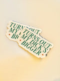 TAYLOR SWIFT 'Turns Out My Dick's Bigger' Sticker