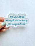 Drink Your Water Sticker