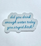 Drink Your Water Sticker
