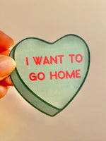 I want to go home vinyl sticker